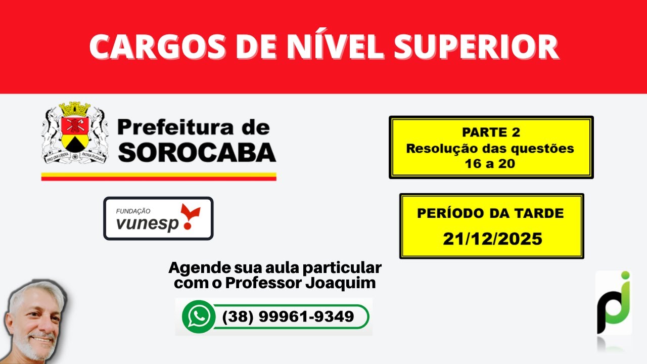 PREFEITURA DE SOROCABA 2025 - CARGOS DE NÍVEL SUPERIOR - PERÍODO DA TARDE (QUESTÕES 16 a 20)