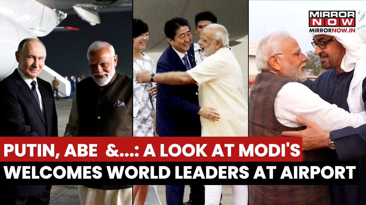 Putin, Shinzo Abe & More: A Look At PM Modi's Special Welcome To World Leaders At Airport | Watch
