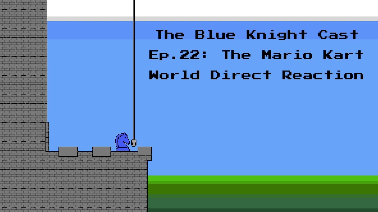 The Blue Knight Cast Ep.22: The Mario Kart World Direct Reaction