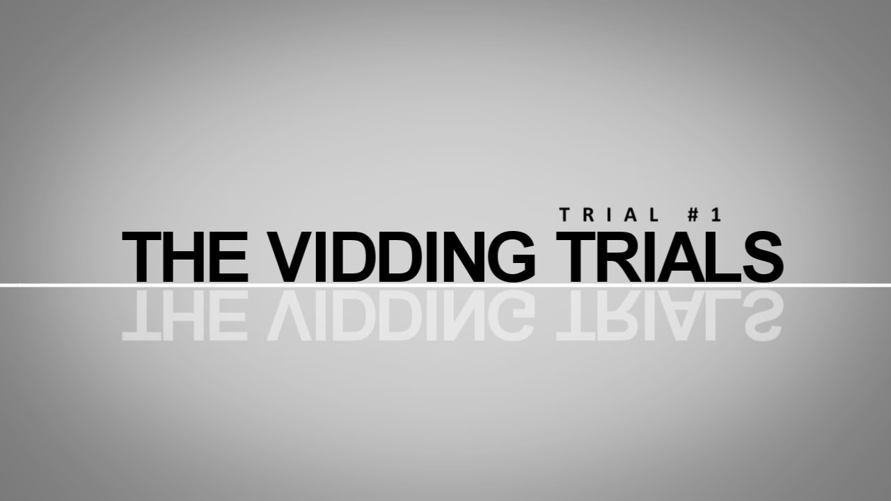 The Vidding Trials [JOIN NOW!] || Trial #1