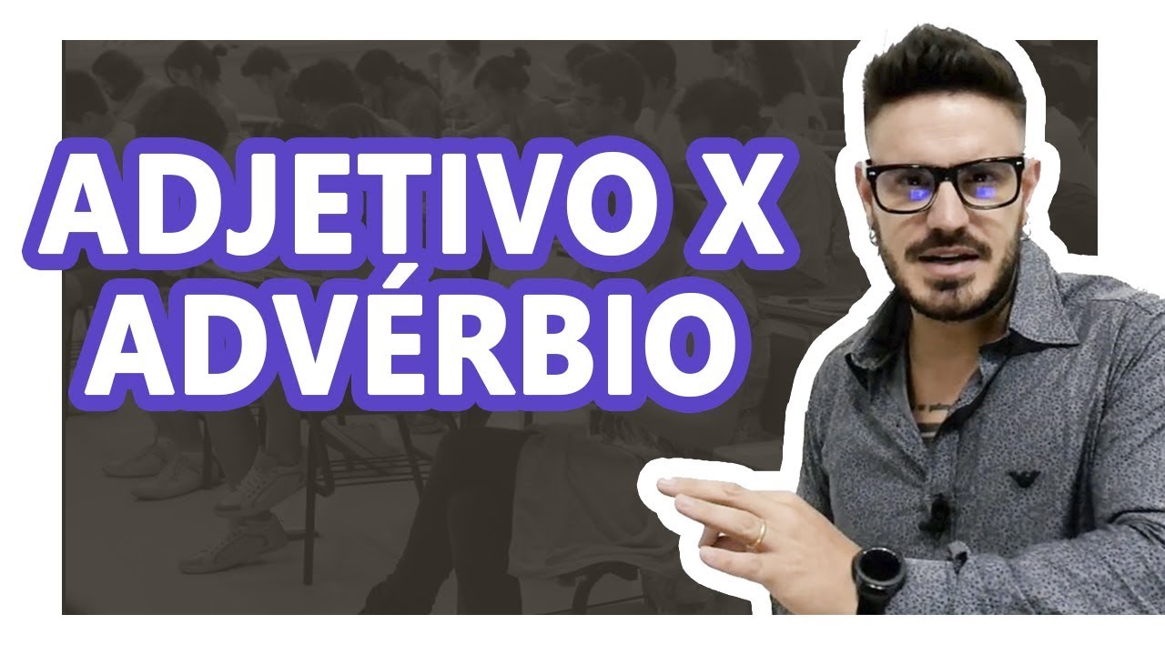 ADJETIVO X ADVÉRBIO [Pablo Jamilk]