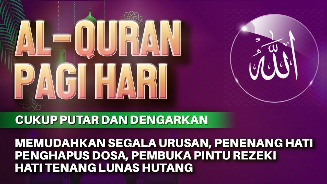 AL-QURAN MERDU PAGI BERKAH | Doa Pembuka Rezeki Dari Segala Penjuru, Doa Pelunas Hutang