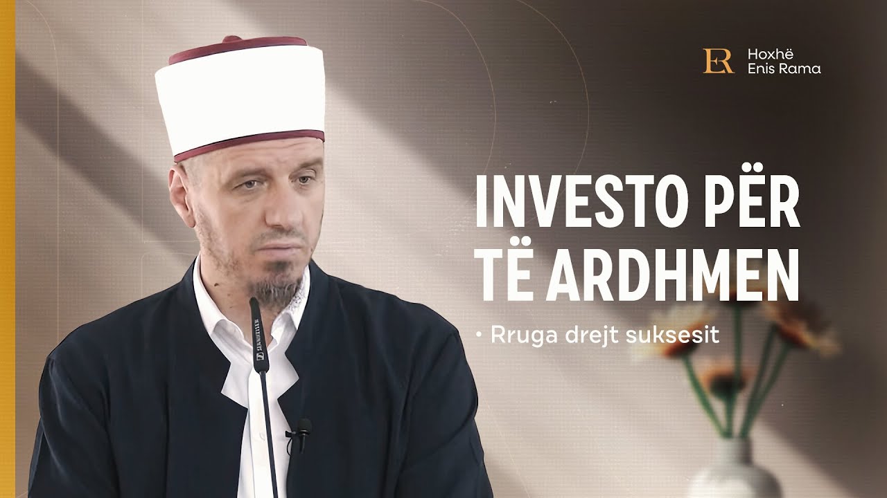 Rruga drejt suksesit | 10. Investo për të ardhmen - Enis Rama