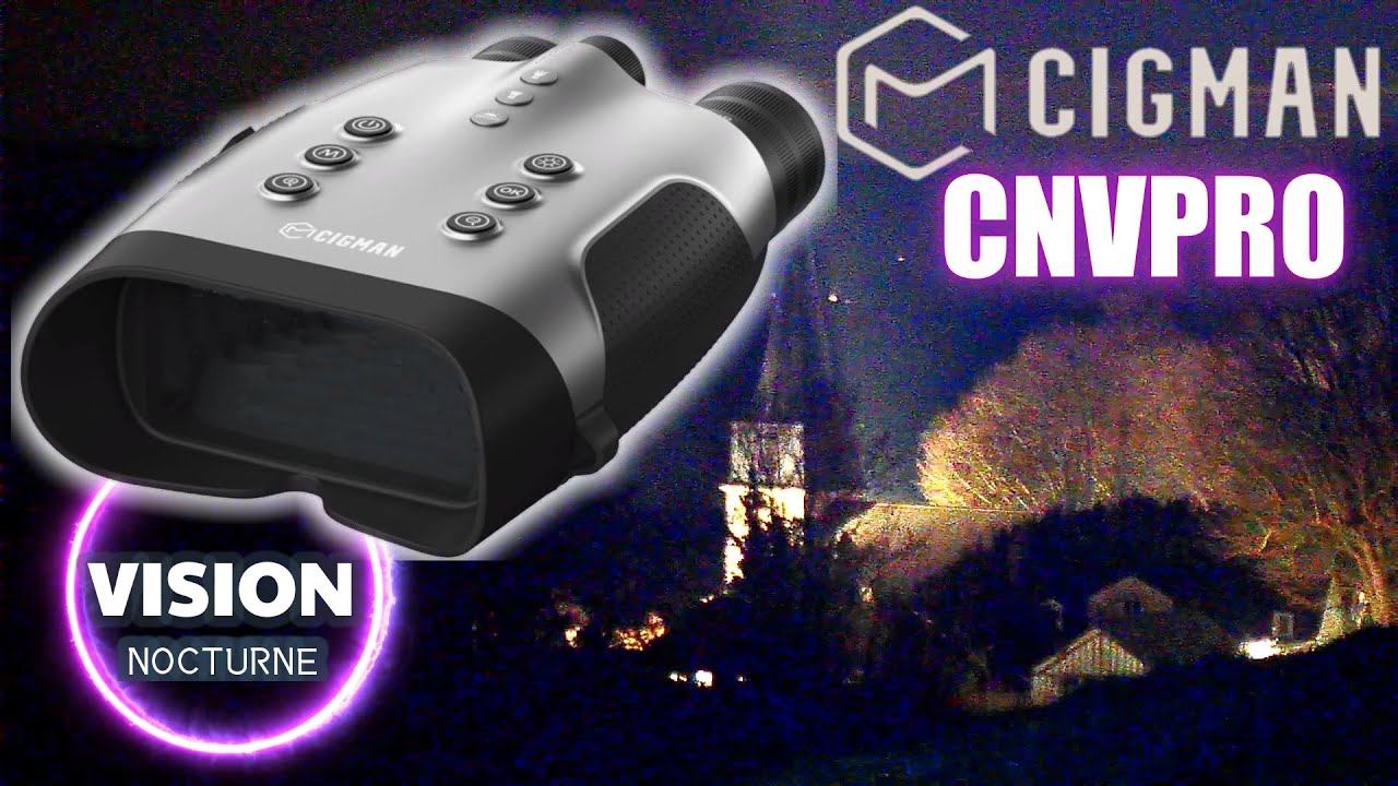 Jumelles numérique 4K  à vision nocturne  CNVPRO CIGMAN (revue et essai) , LE TOP !!