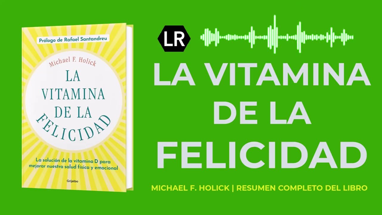 La vitamina de la felicidad  | Michael Holick  | Audiolibro Resumen completo