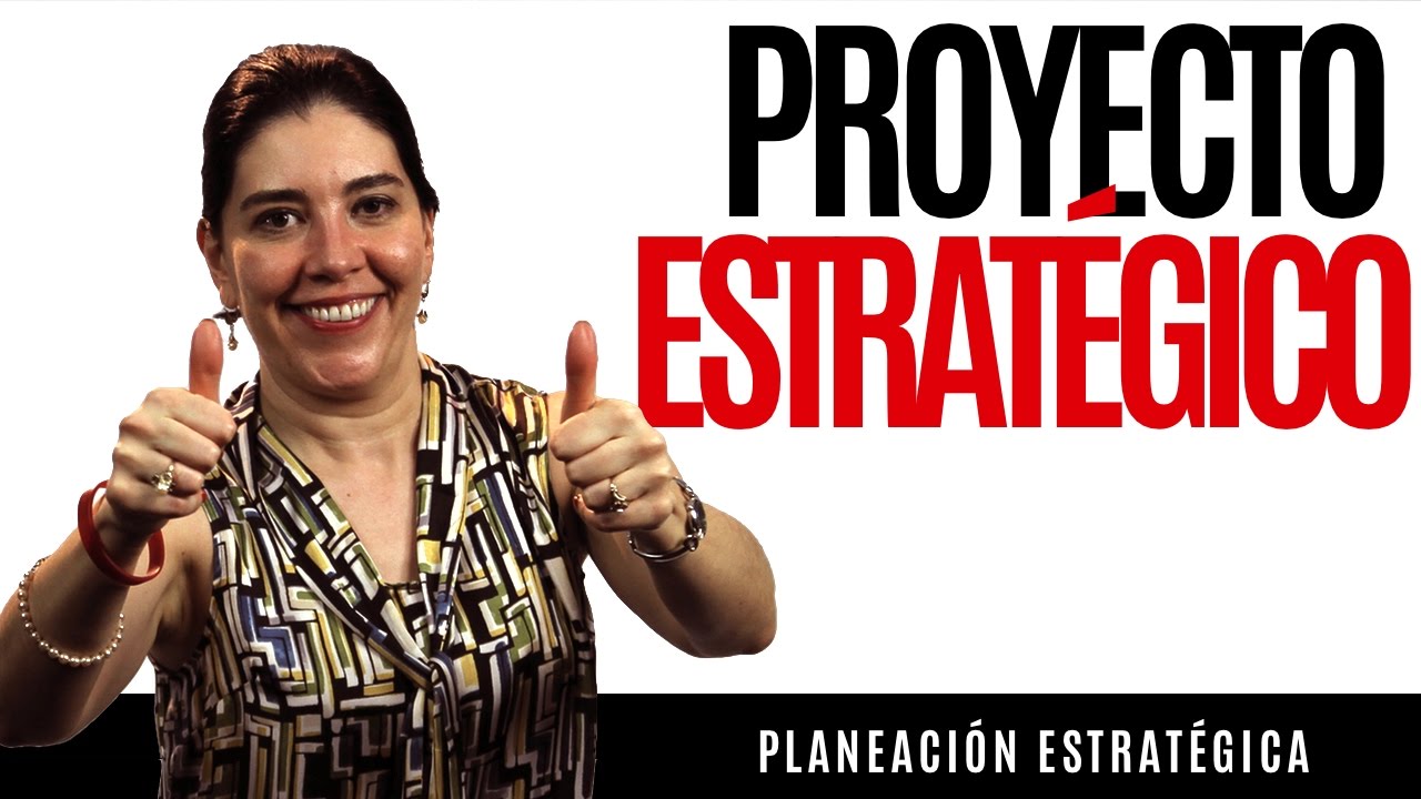 Planeación Estratégica | Proyecto Estratégico | Estrategia