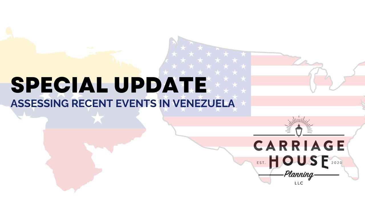 Special Update - Assessing Events in Venezuela