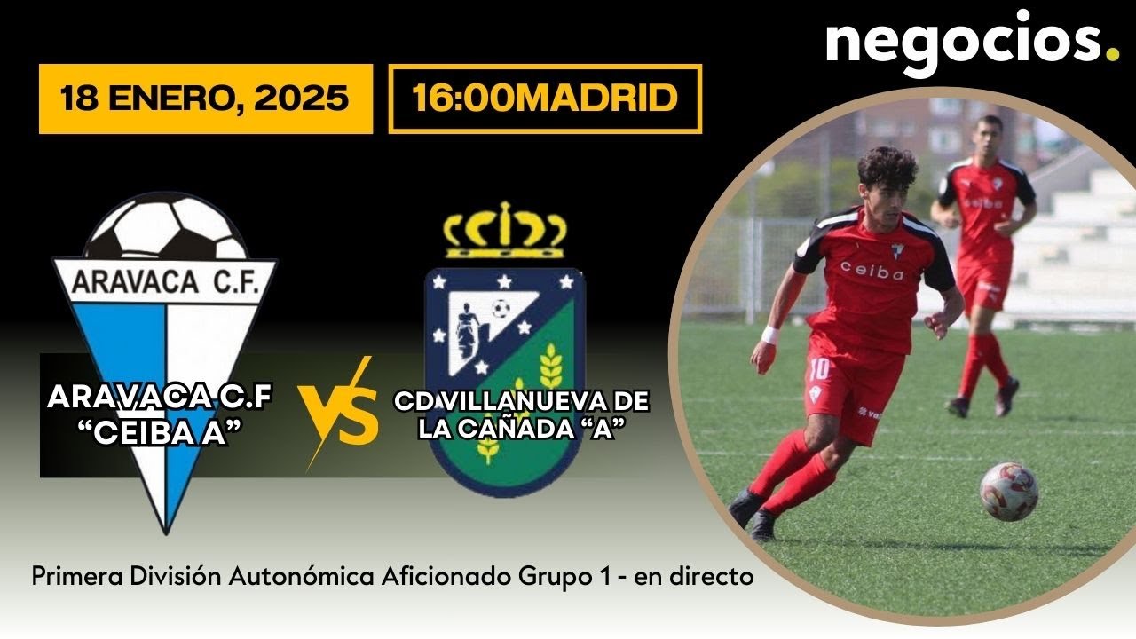 F&Uacute;TBOL EN DIRECTO | ARAVACA CF &ndash; CEIBA &ldquo;A&rdquo; vs C.D. VILLANUEVA DE LA CA&Ntilde;ADA &ldquo;A&rdquo;