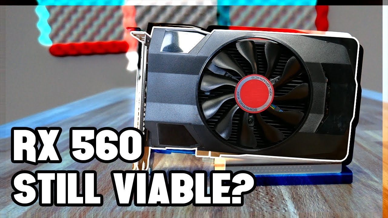 Is the RX 560 Still Viable in 2020?