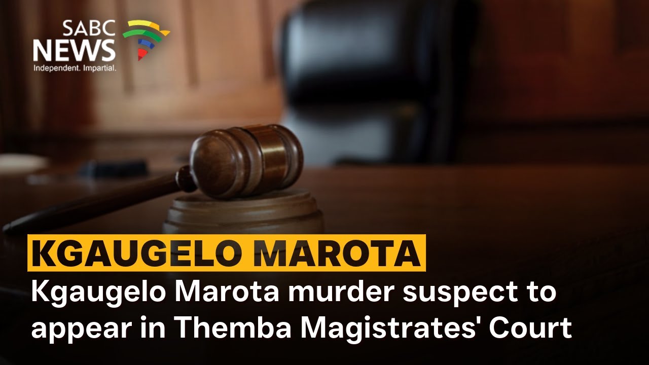 Kgaugelo Marota murder suspect to appear in Themba Magistrates' Court
