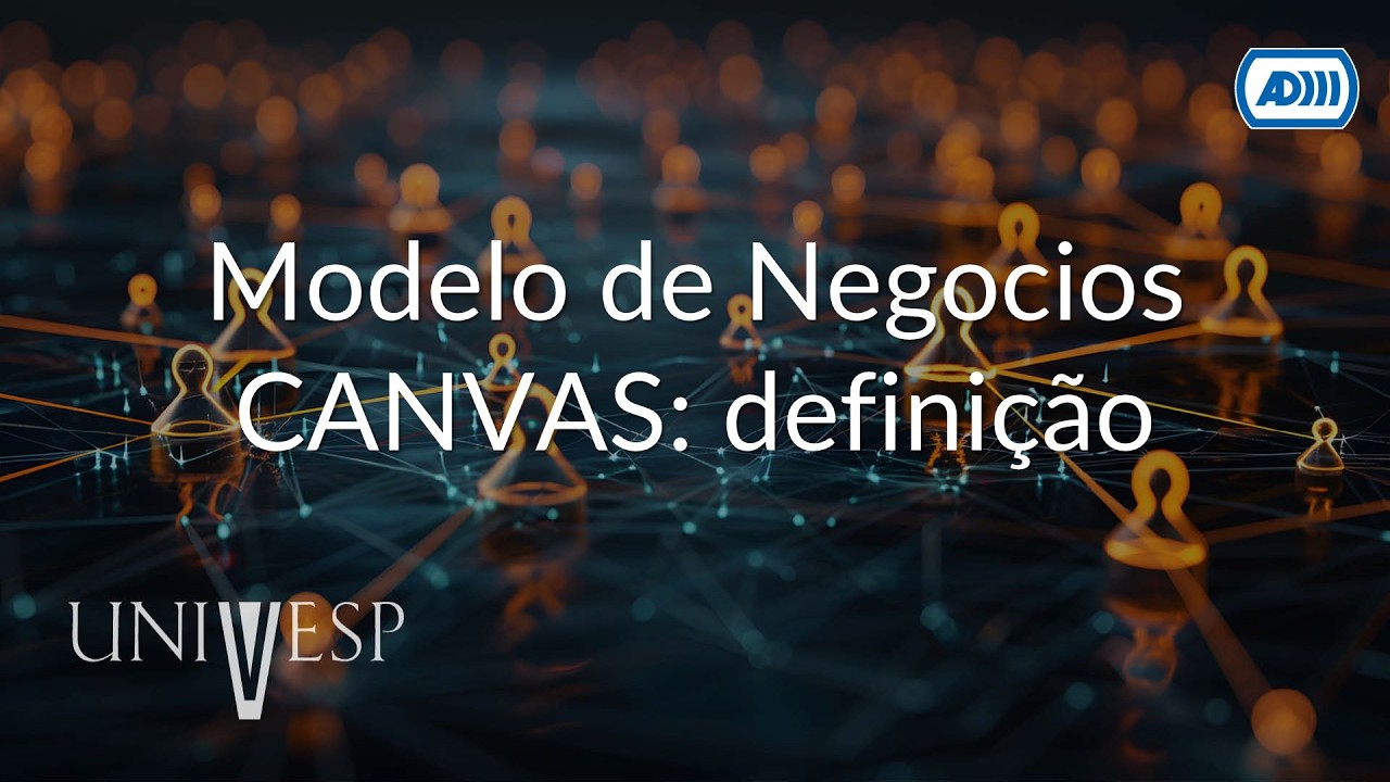 Organizações Digitais e Modelos de Negócios | Modelo de Negócios CANVAS: definição (Audiodescrição)