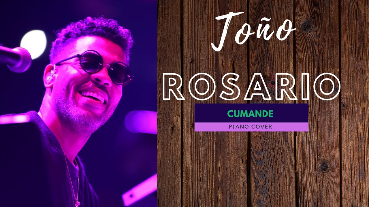 Toño Rosario: Cumande (piano cover )