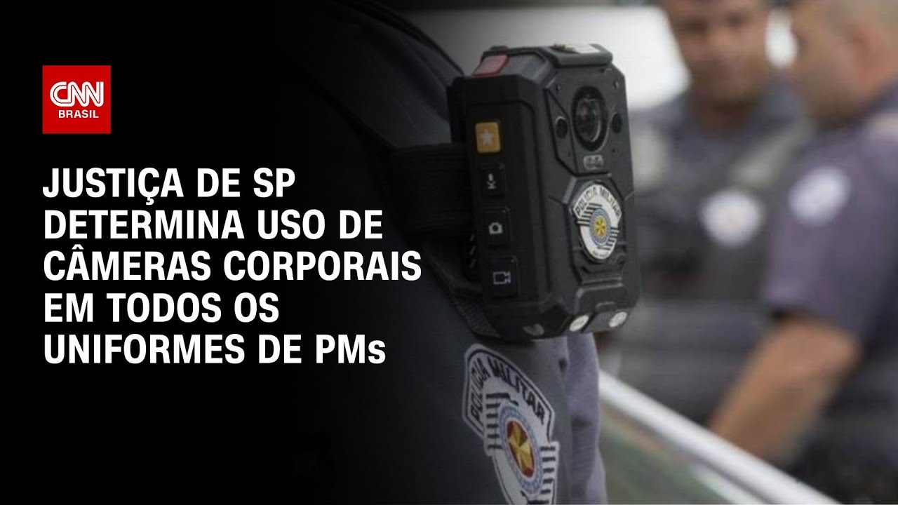 Justi&ccedil;a de SP determina uso de c&acirc;meras corporais em todos os uniformes de PMs | CNN NOVO DIA