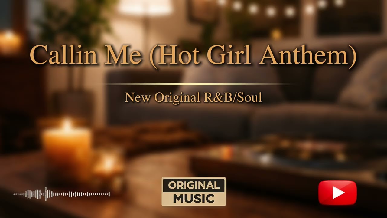 New Original R&B | Callin Me (Hot Girl Anthem)