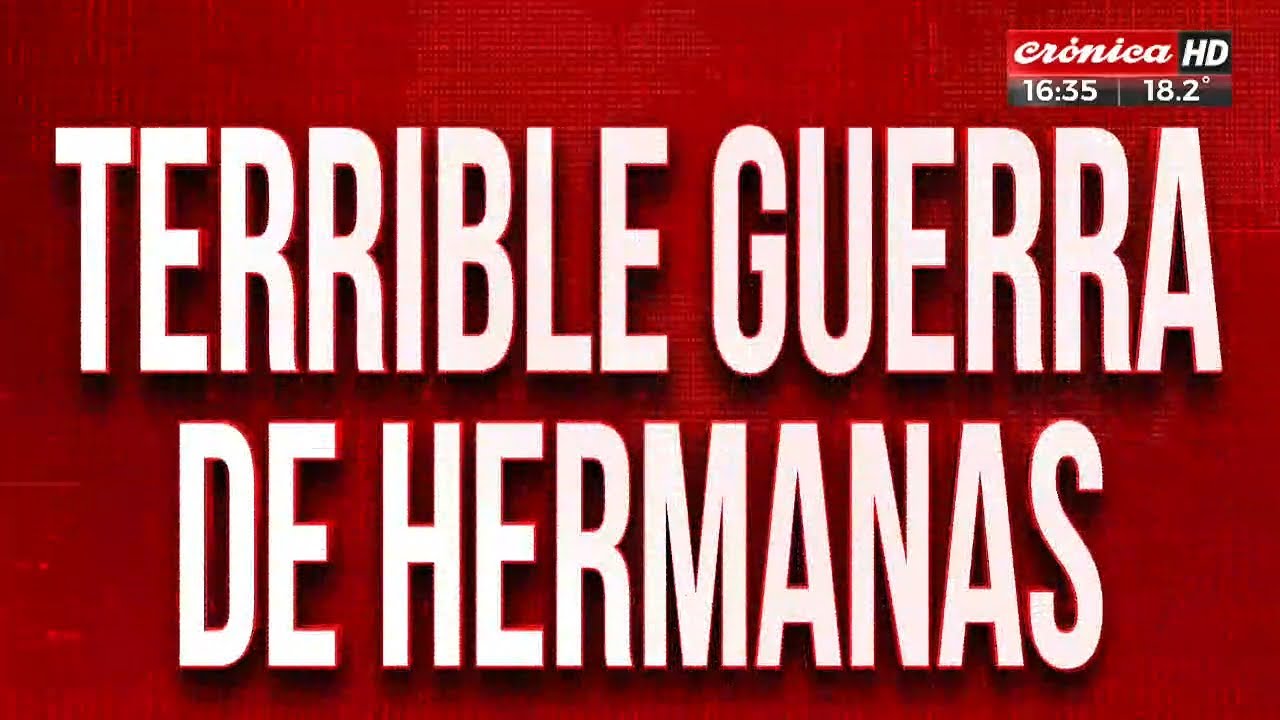 Terrible guerra de hermanas: murió la madre y todo se volvió un infierno