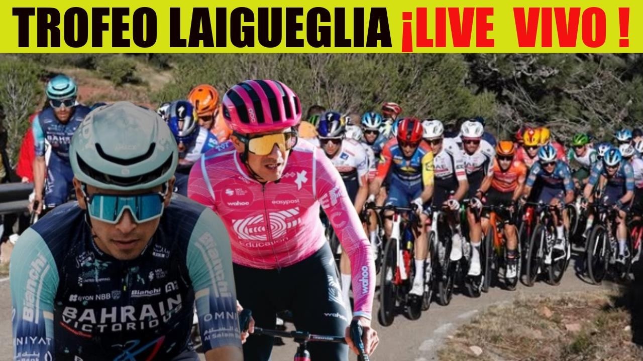 TROFEO LAIGUEGLIA 2026 🔴 LIVE  ✅ MEXICO EQUIPO Richard CARAPAZ BUITRAGO