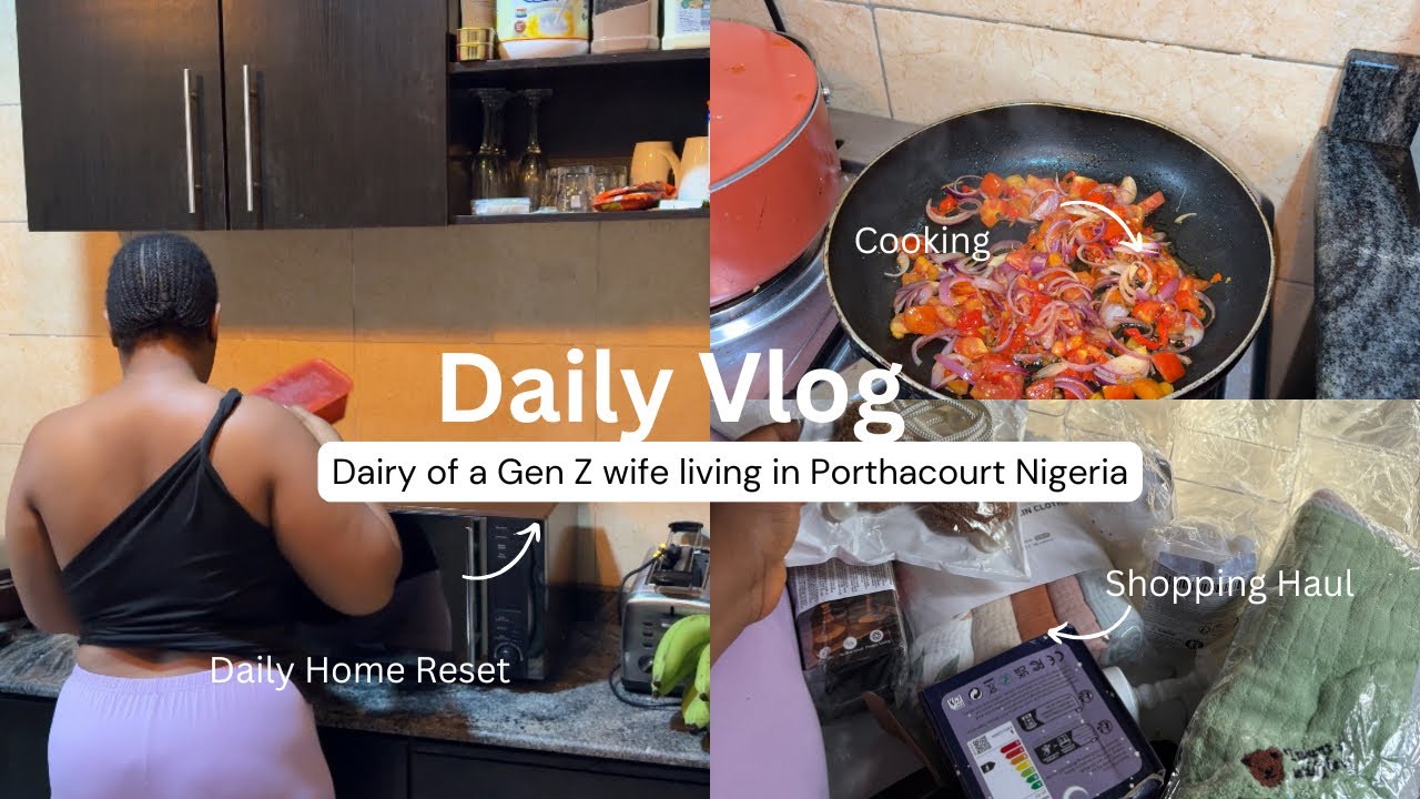 Daily life of a Gen Z wife living in Porthacourt Nigeria | Homebody|Cooking|Haul|Silent vlog #viral 