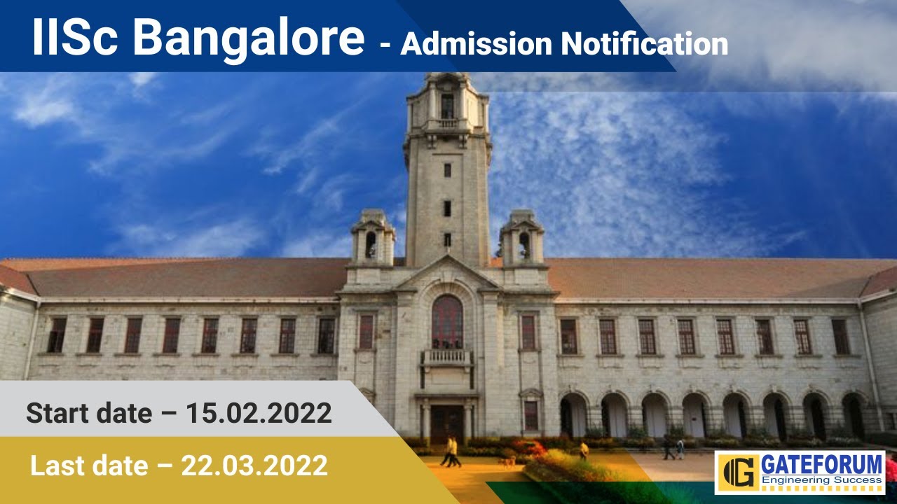 IISc Bangalore Admission 2022 || Eligibility || Important Dates || Selection Process || Fee