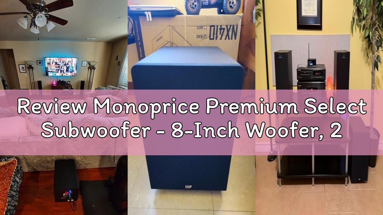Review Monoprice Premium Select Subwoofer - 8-Inch Woofer, 200 Watt, 4 Ohm Nominal Impedance, Auto O