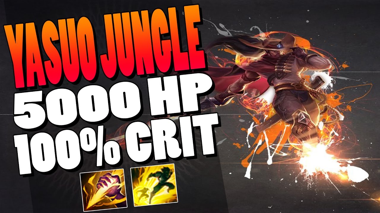 YASUO JUNGLE 5000 HP + 100% CRIT = OP