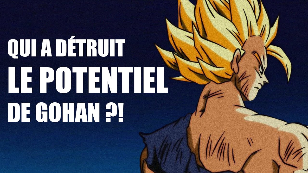 QUI A DÉTRUIT LE POTENTIEL DE GOHAN ?!