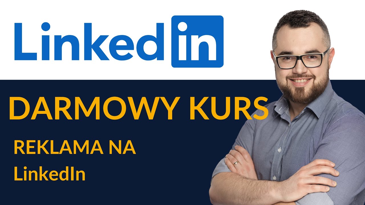Reklama na LinkedIn od A-Z - Darmowe Szkolenie + Poradnik