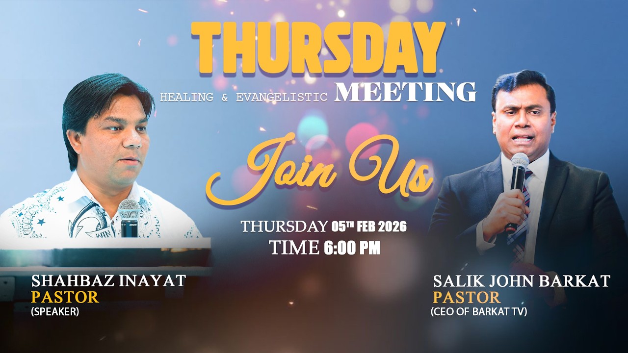 🔴🅻🅸🆅🅴 𝐓𝐡𝐮𝐫𝐬𝐝𝐚𝐲 𝐄𝐯𝐚𝐧𝐠𝐞𝐥𝐢𝐬𝐭𝐢𝐜 𝐚𝐧𝐝 𝐇𝐞𝐚𝐥𝐢𝐧𝐠 𝐌𝐞𝐞𝐭𝐢𝐧𝐠  | 𝐁𝐚𝐫𝐤𝐚𝐭 𝐓𝐕 𝐏𝐚𝐤𝐢𝐬𝐭𝐚𝐧 || 05  February 2026