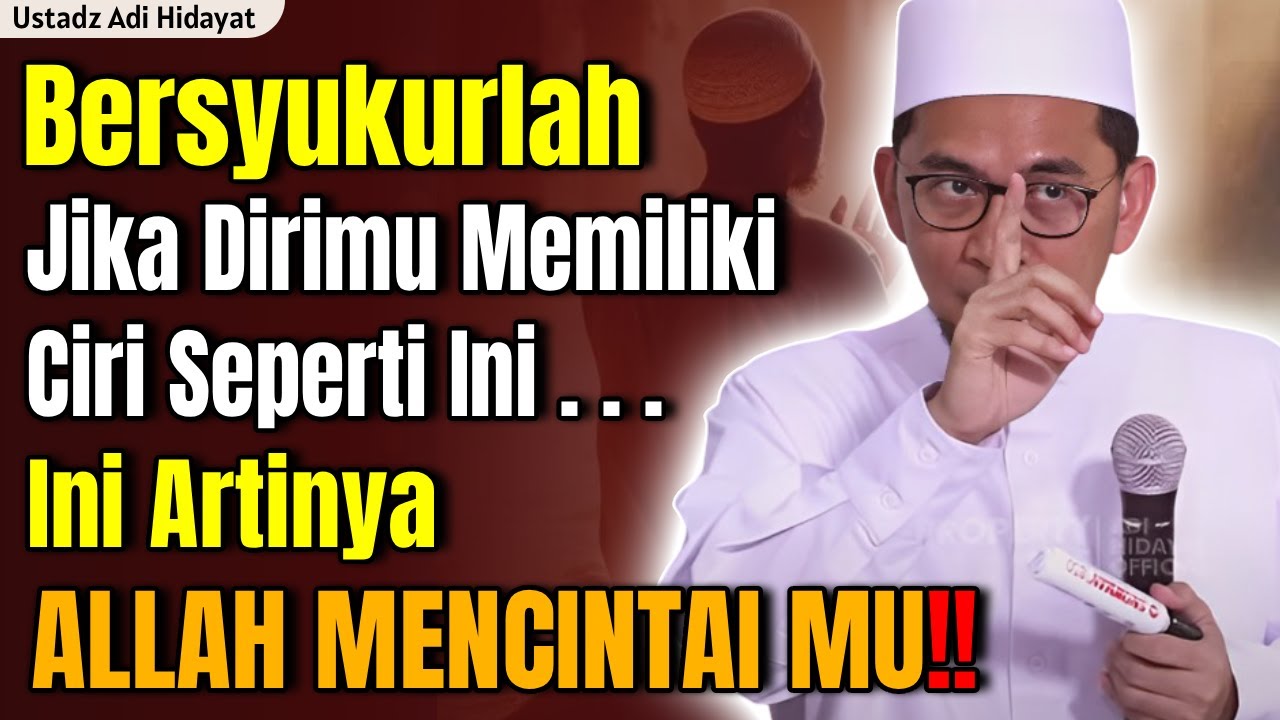 MASYAALLAH, Inilah Tanda Orang yang Dicintai Allah | ustadz adi hidayat