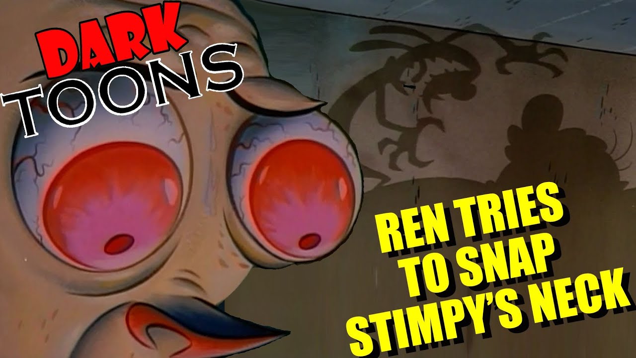 Ren Tries to Snap Stimpy's Neck - Dark Toons