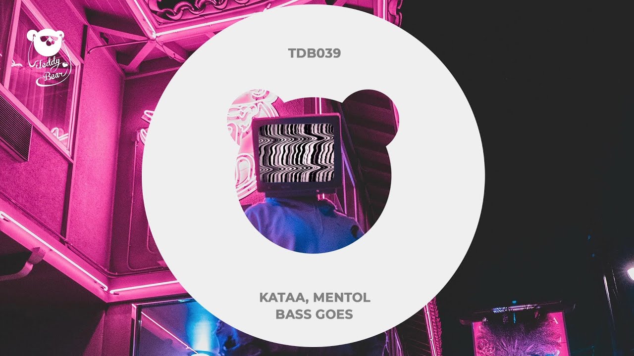 Kataa, Mentol - Bass Goes