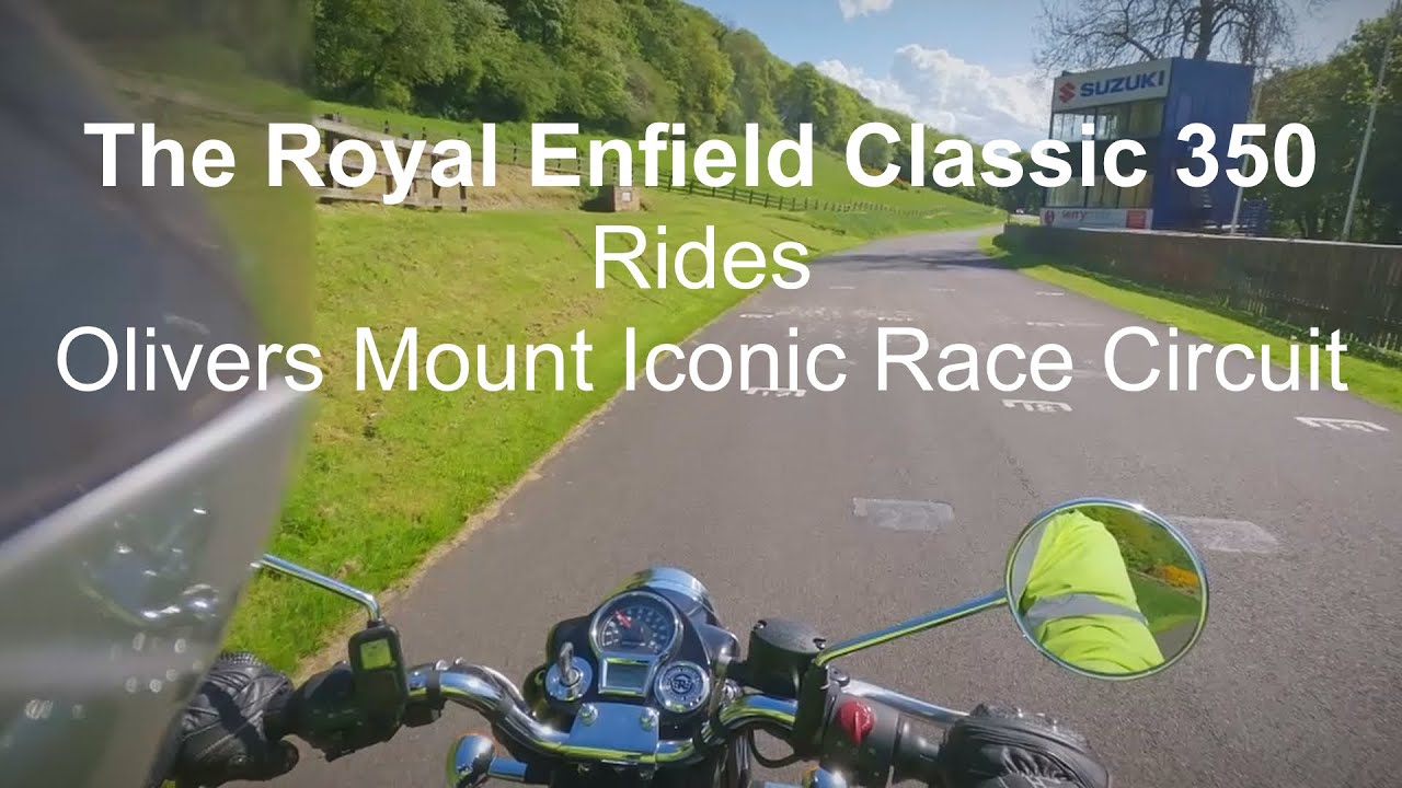 The Royal Enfield Classic 350 Rides Olivers Mount Iconic Race Circuit