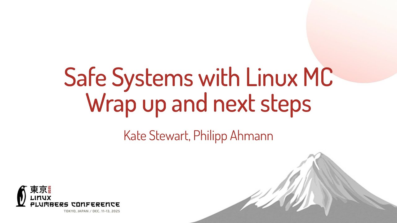 Заключение и дальнейшие шаги конференции Safe Systems with Linux MC - Кейт Стюарт, Филипп Ахманн