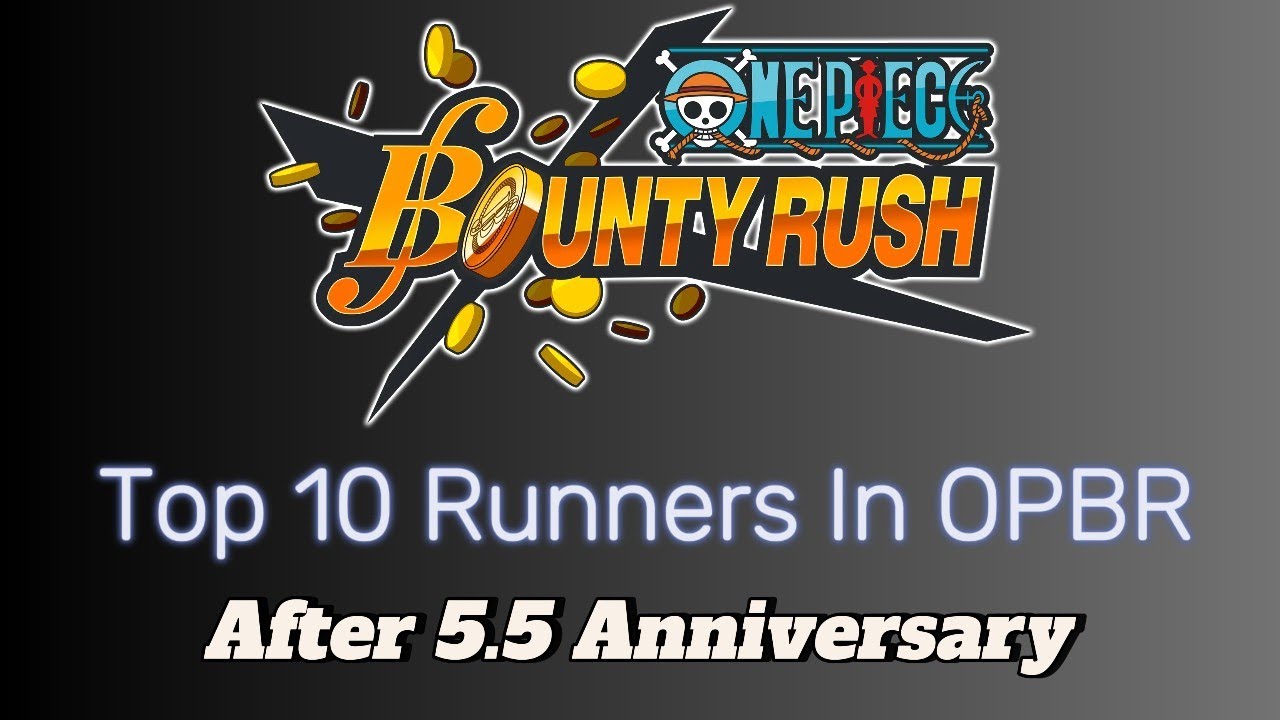 One Piec Bounty Rush   Top 10 Runners   After 5.5 Anniversary #onepiece #opbr #top10runnersopbr