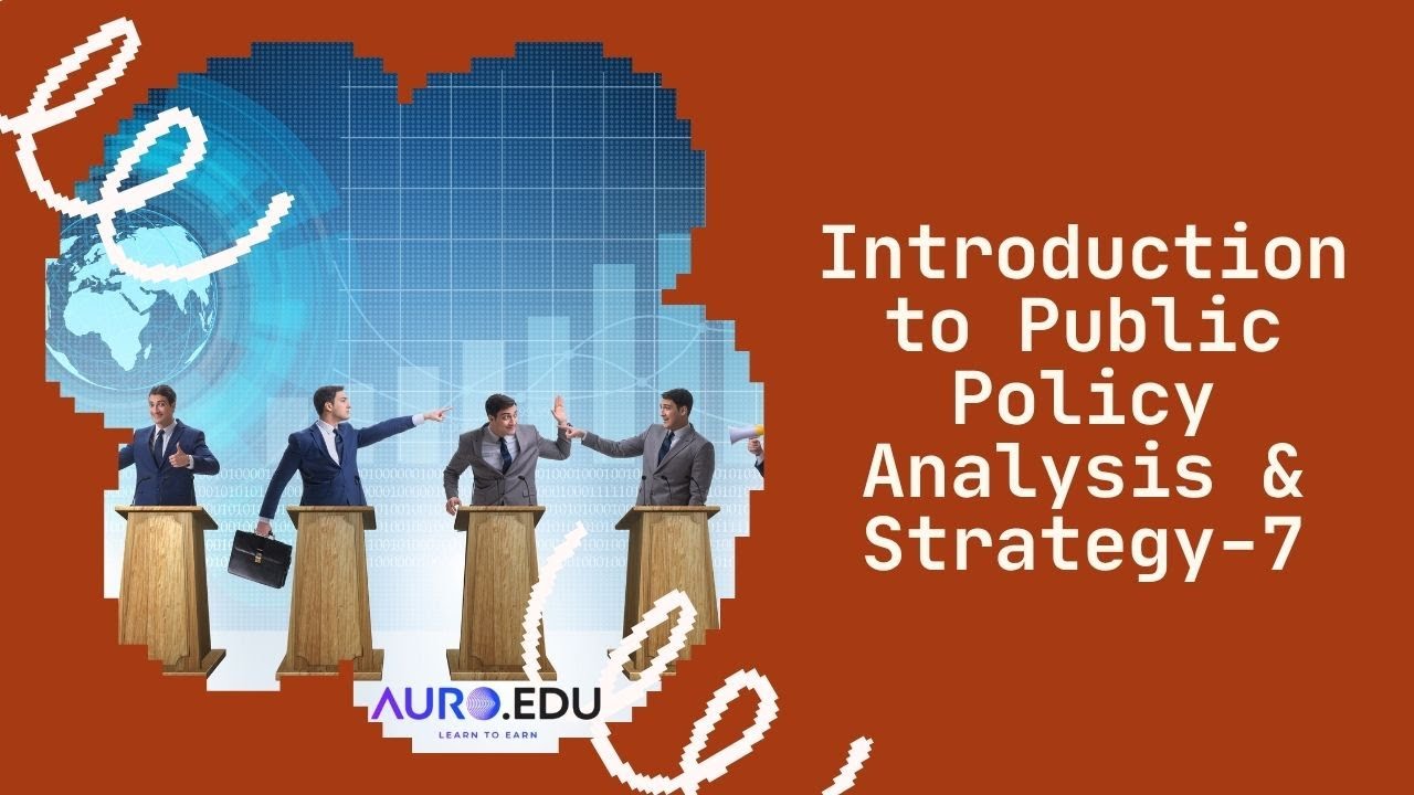 Introduction to Public Policy Analysis & Strategy 7