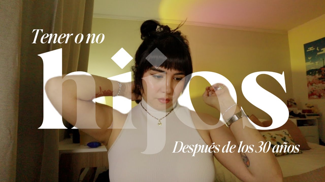 ¿Tener hijos después de los 30 es buena idea?