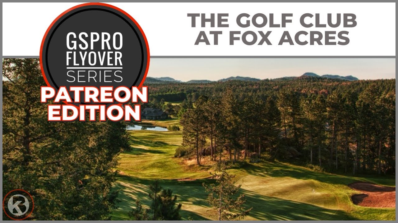 GSPro Course Flyover - The Golf Club at Fox Acres - Designed by pakman - Patreon Exclusive