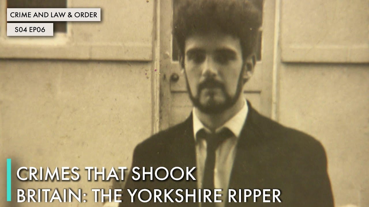 Crimes That Shook Britain: The Yorkshire Ripper