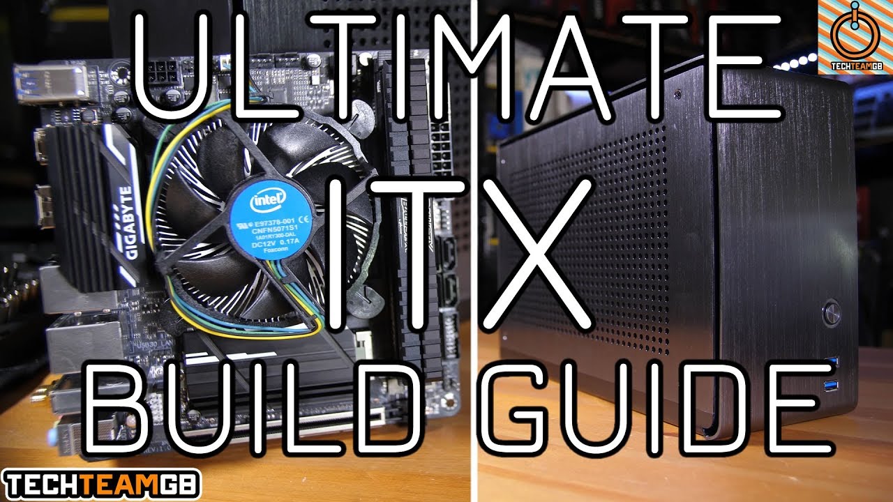 Ultimate ITX Gaming PC Build Guide | March 2018