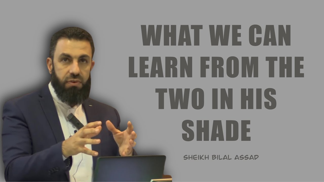 2 (OF THE 7) IN HIS SHADE | SH BILAL ASSAD | MOTIVATION | SELF IMPROVEMENT | REPENTANCE IN ISLAM