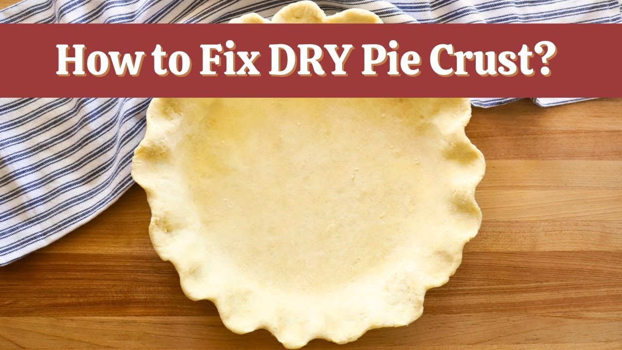 Pie Q&A: How do I fix a DRY pie crust? 😩