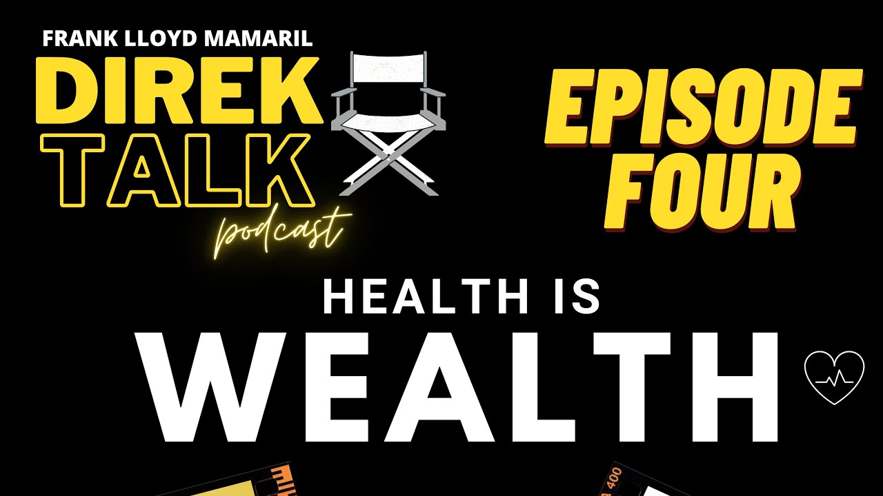 DIREK TALKS : HEALTH IS WEALTH