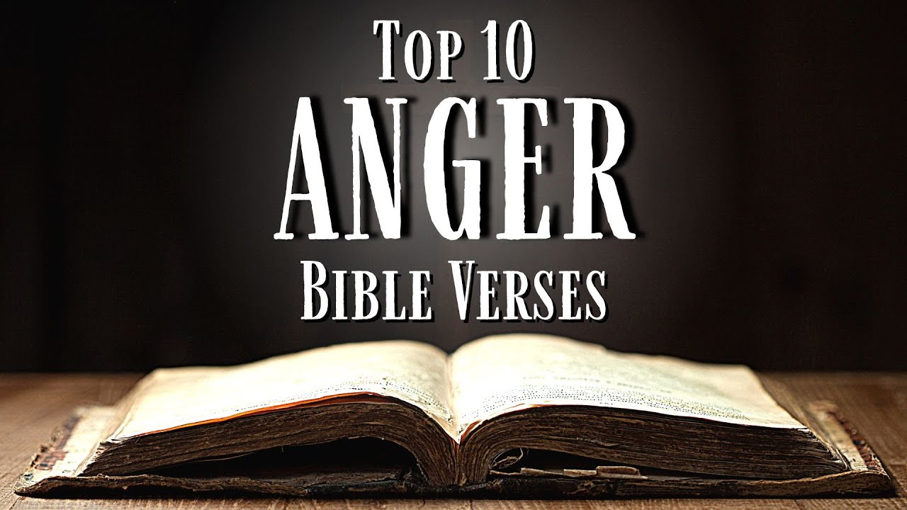 Top 10 Bible Verses About ANGER [KJV] With Inspirational Explanation