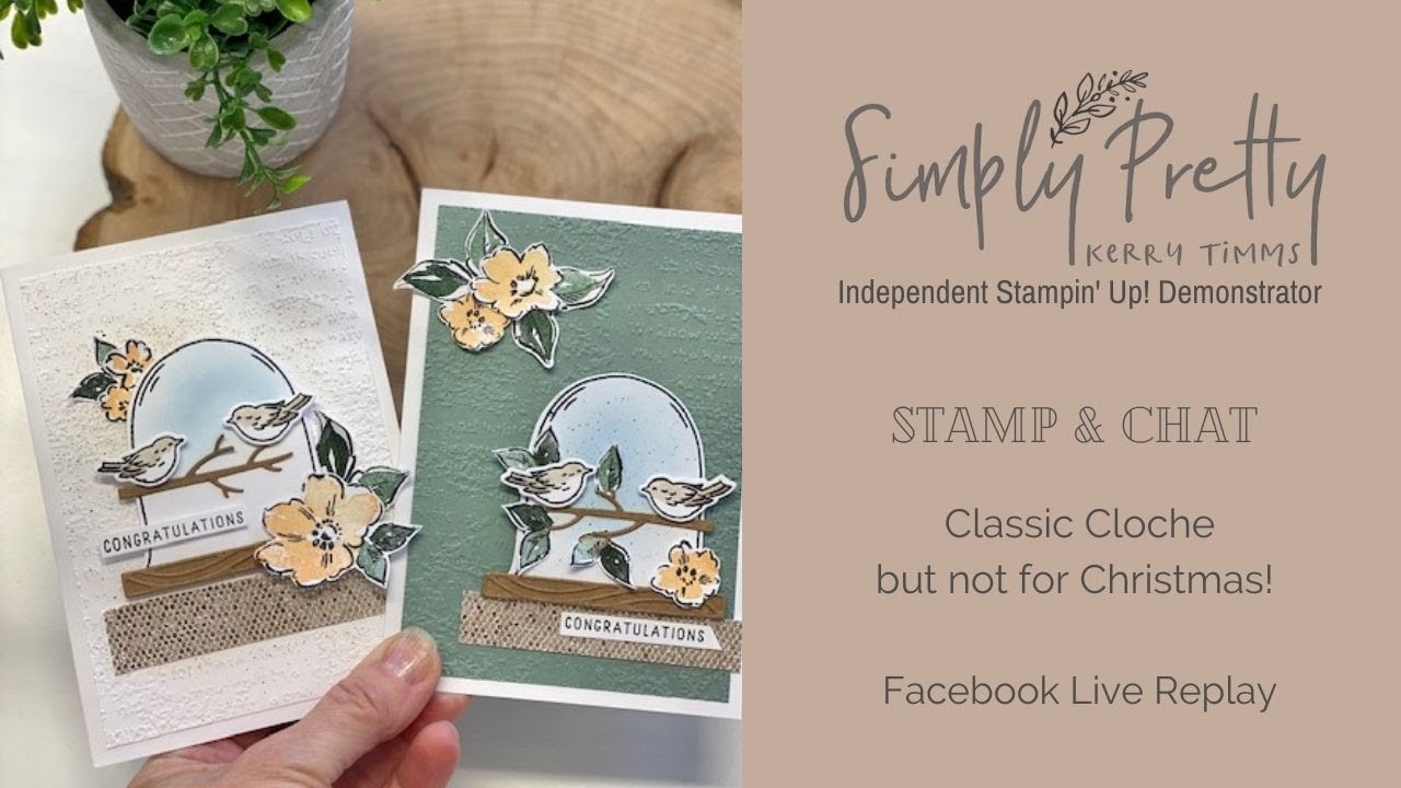 Stamp & Chat using the Classic Cloche bundle from Stampin' Up! - Facebook Live Replay