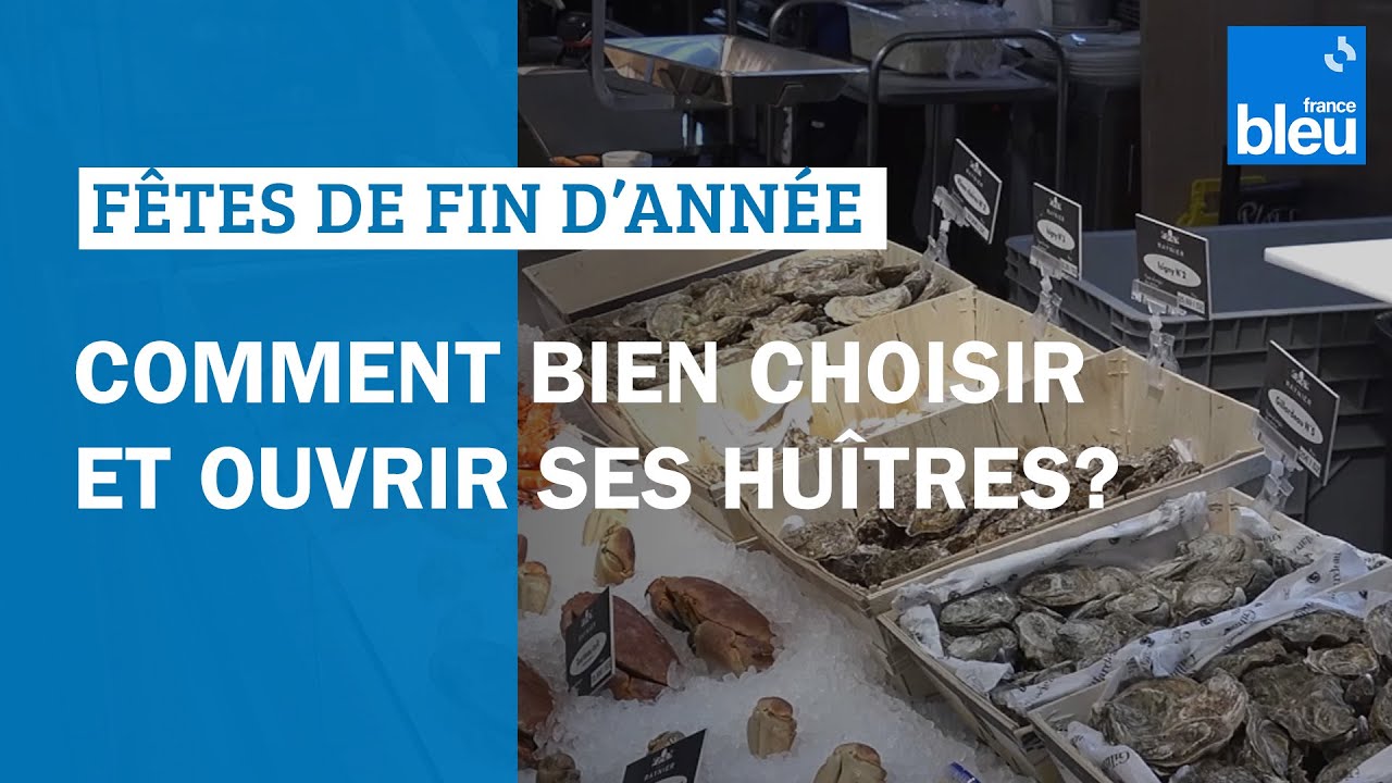 Comment bien choisir et ouvrir ses huîtres en toute sécurité ?