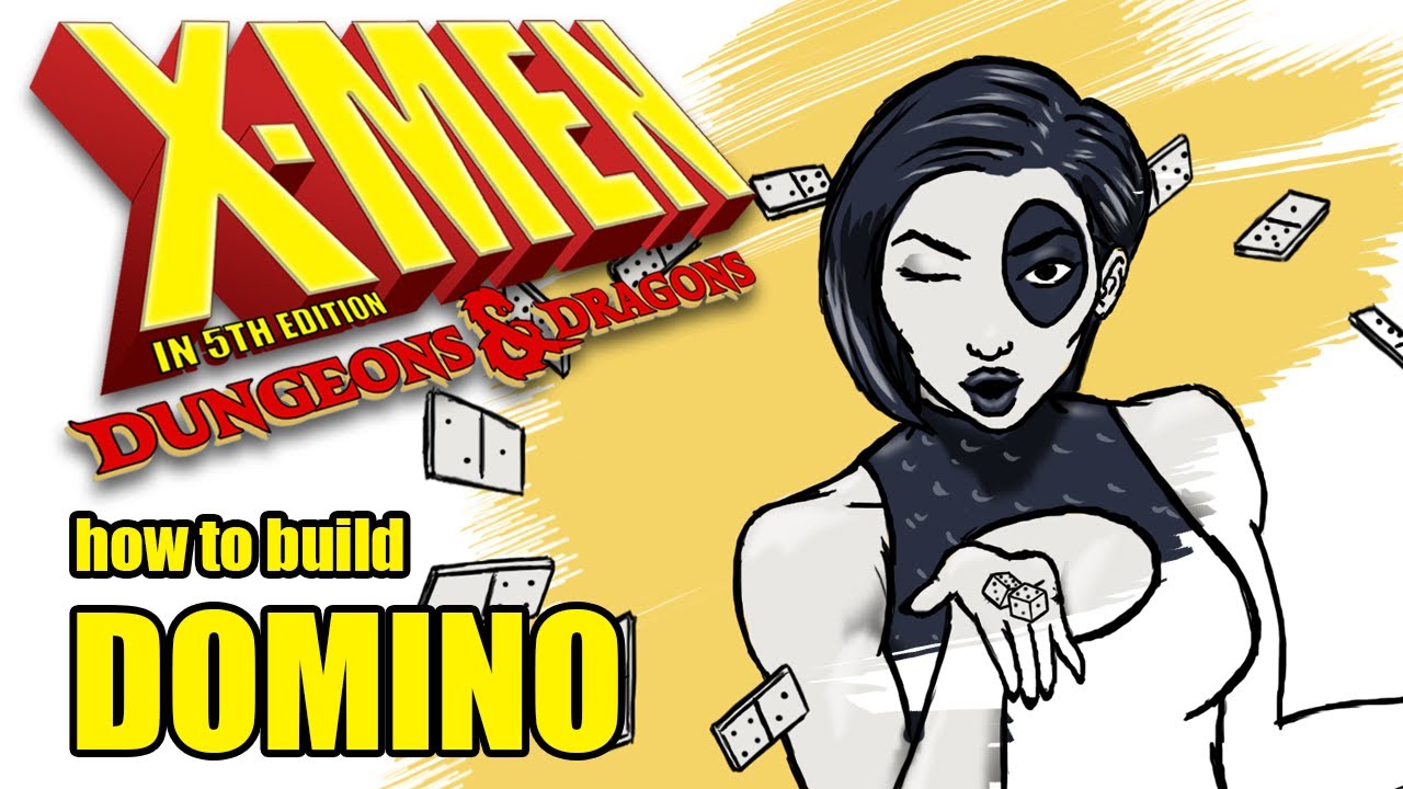 How to Build Domino - X-Men in 5th ed D&D