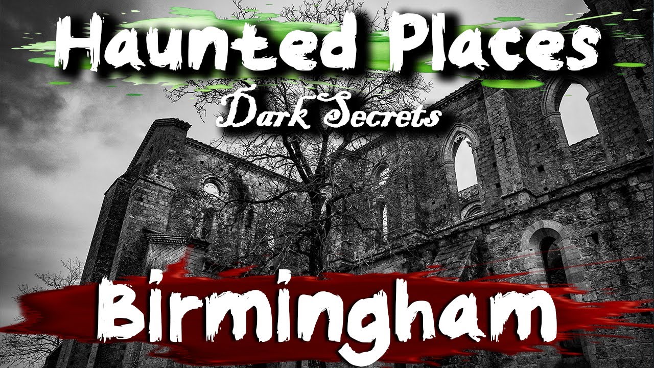 Dark Secrets of Birmingham, UK | Haunted Places | Ghost