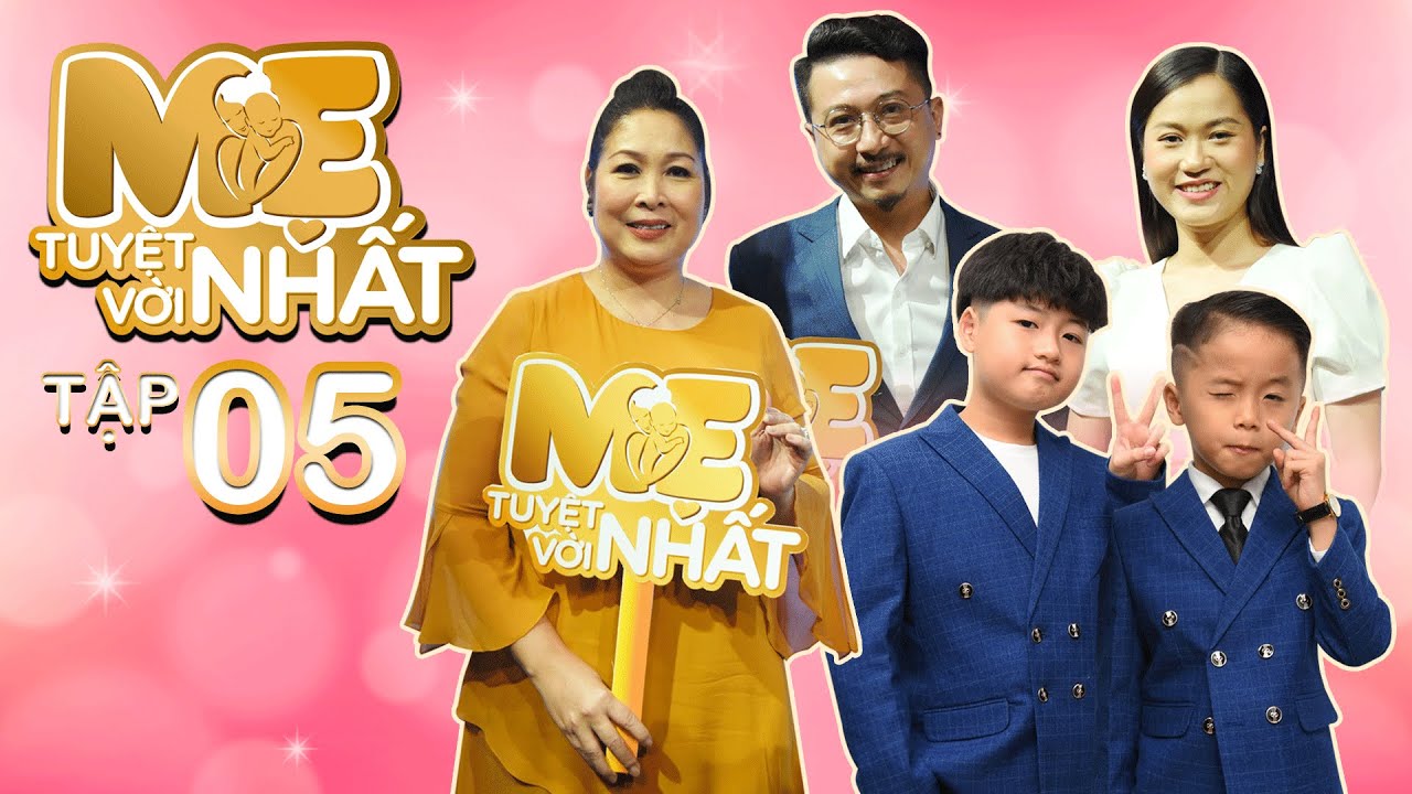 Mẹ Tuyệt Vời Nhất-Tập 5: Lâm Vỹ Dạ 
