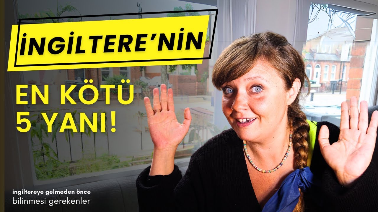 İNGİLTERE'NİN TÜRKİYE'DEN 5 KÖTÜ YANI | İNGİLTERE'YE GELMEDEN ÖNCE BİLİNMESİ GEREKENLER 1