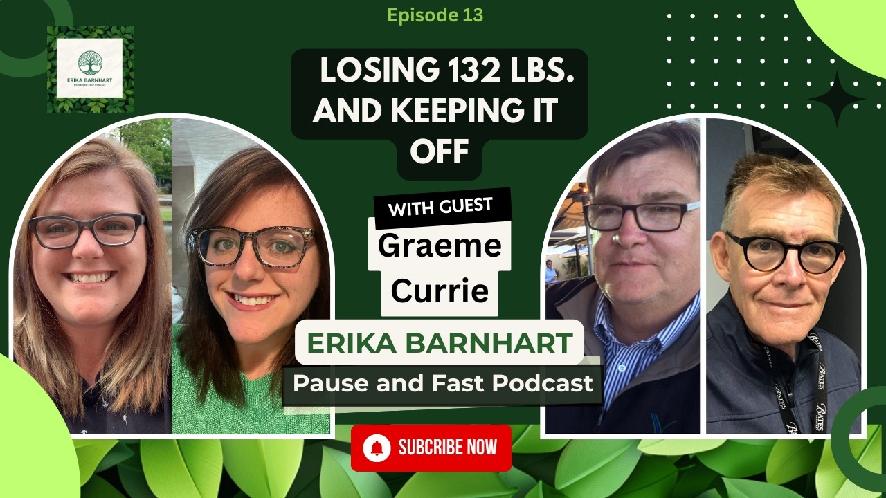Episode 13, Graeme Currie - Losing 132 Pounds & Keeping It Off