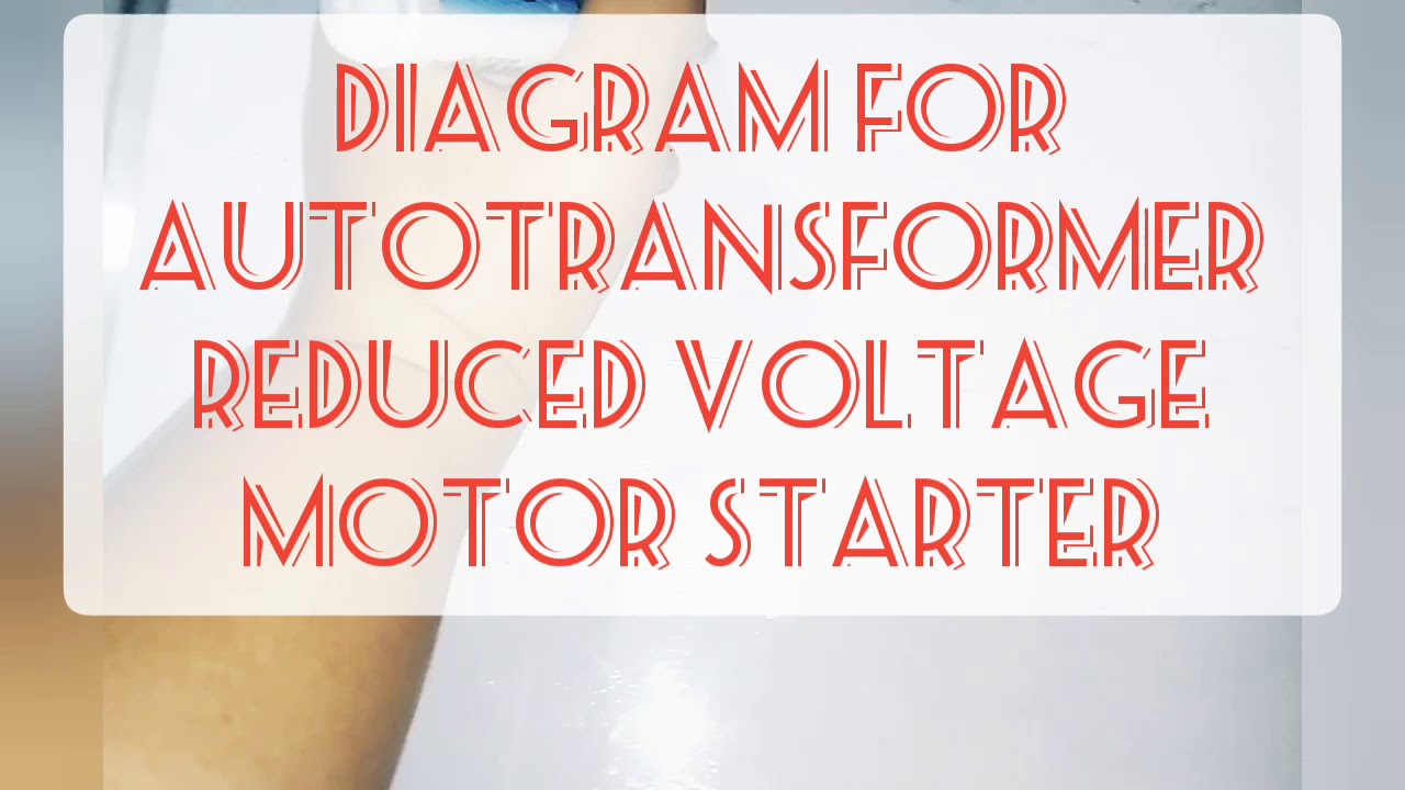 ELECTRICAL MOTOR CONTROL 4 | AUTOTRANSFORMER STARTER ( NO NEED TO MEMORIZE )